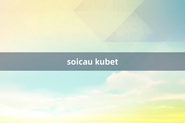 soicau kubet